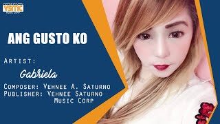 Gabriela  Ang Gusto Ko Official Lyric Video [upl. by Suoirrad]