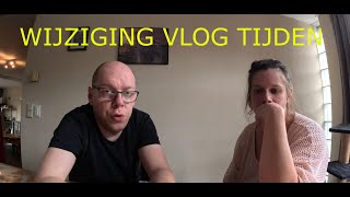 Extra video Wijziging VLOG tijden amp dagen [upl. by Oicneserc]