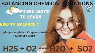 How to BALANCE H2S  O2  H2O  SO2 by Hit amp Trial Method balancingchemicalequations [upl. by Ailet]