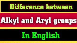 Difference between Alkyl and aryl group [upl. by Alain]