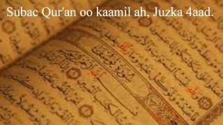 Subac Quran oo kaamil ah juzka 4aad [upl. by Brittni]