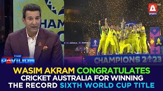 WasimAkram congratulates CricketAustralia for winning the record sixth World Cup title [upl. by Yasdnyl]