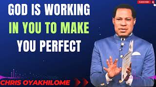 GOD IS WORKING IN YOU TO MAKE YOU PERFECT MESSAGES BY CHRIS OYAKHILOME [upl. by Patty602]