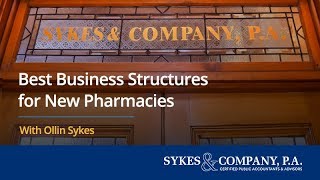 Best Business Structures for New Pharmacies [upl. by Nylsor]