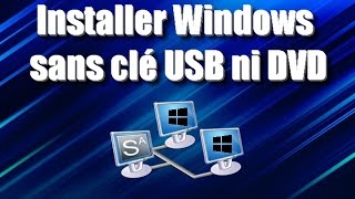 TUTO Installer Windows sans clé USB ni DVD [upl. by Las]