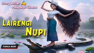 Lairengi Nupi  Manipuri Phunga Wari  Record 🎤 Thoibi Keisham  Story ✍️ Maipakpi Chanu [upl. by Ris]