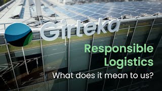 Girteka Responsible Logistics  What does it mean to us [upl. by Ilah]