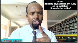 Raysal wasaare Dr Aby Maxa Badalay Siyaasaddii Arimaha Dibedda ee Ku wajahnayd SomaliaSlandgobol [upl. by Assecnirp]