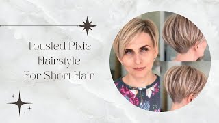 Get the Perfect Tousled Pixie Hairstyle  StepbyStep Tutorial [upl. by Ettebab]