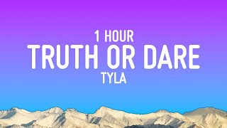 Tyla  Truth or Dare Lyrics 1 Hour Loop [upl. by Neuberger]