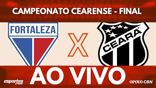 🔴AO VIVO  Fortaleza x Ceará com Liuê Góis  Campeonato Cearense  Final Ida [upl. by Namhcan]