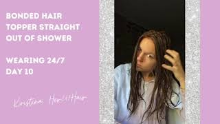 Bonded hair topper straight out of the shower  wearing 247  HAIR REPLACMENT COACH [upl. by Orose]