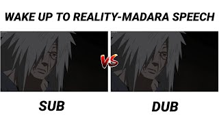 WAKE UP TO REALITY  MADARA SPEECH  SUB VS DUB [upl. by Heindrick]