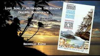 Love Song quotMutiny On The Bountyquot  Bronislau Kaper Original Soundtrack [upl. by Adnyl752]