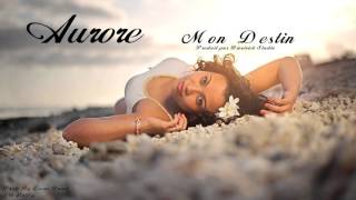 Aurore  mon destin AUDIO [upl. by O'Meara965]