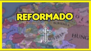 REFORMADO  GUÍA DE RELIGIONES EUROPA UNIVERSALIS IV  EU4 [upl. by Levey]