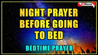 Do Not Sleep Without Praying This Prayer  Lets pray together  Night prayer Before going to bed [upl. by Lizzy]