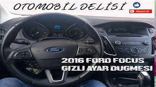 Ford Focus Gizli Ayar Düğmesi Detaylı Anlatım [upl. by Noreg]