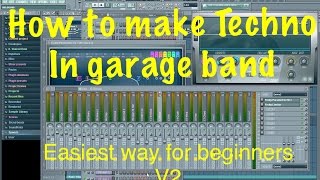 HOW TO MAKE TECHNO MUSIC ON GarageBand 2K15 V2 [upl. by Marras]