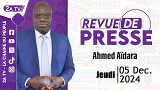 Revue de presse Ahmed Aïdara du Jeudi 05 Décembre 2024 [upl. by Fulmer772]