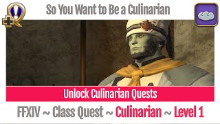 FFXIV Unlock Quest Culinarian Level 1  A Realm Reborn  So You Want to Be a Culinarian [upl. by Matheson]