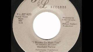 Winfield Parker  I Wanna Be With You  My Love For You PampL [upl. by Sheilah723]