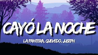 La Pantera Quevedo Juseph  Cayó la Noche LetraLyrics [upl. by Assilen]