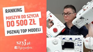 Maszyna do szycia do 500 zł  RANKING SZYJPL 2020 [upl. by Mcintosh]