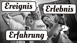 Erfahrung  Erlebnis  Ereignis [upl. by Barclay]