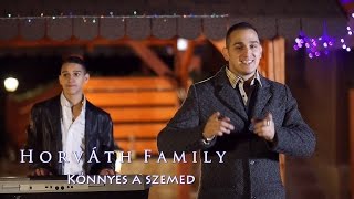 Horváth Family 2015Könnyes a szemedOfficial Zgstudio music [upl. by Laurice66]