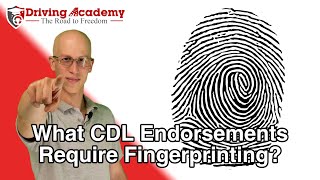 What CDL Endorsements Need Fingerprinting  Driving Academy [upl. by Aala]