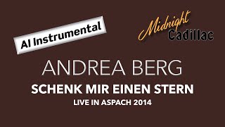 ANDREA BERG Schenk mir einen Stern Live in Aspach 2014 AI Instrumental [upl. by Sheela]