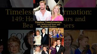 Timeless Transformation 149 Hollywood Stars and Beautiful Mothers [upl. by Hauser]