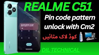 Realme C51 Pin code pattern unlock with Cm2  How to reset realme C51 [upl. by Etnaled75]