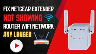 Fix Netgear Extender not Showing Router WiFi Network Any Longer [upl. by Neerroc]