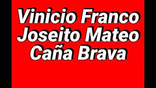 Joseito Mateo Frank Cruz Francis Santana Vinicio Franco Caña Brava karaoke Original [upl. by Lanta388]