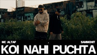 MC Altaf Sammohit  Koi Nahi Puchta  Prod by Umair  Official Music Video [upl. by Bristow]