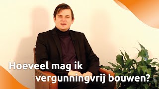 Hoeveel mag ik vergunningvrij bouwen [upl. by Melisse]