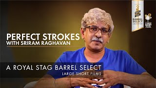 SRIRAM RAGHVAN I PERFECT STROKES I ROYAL STAG BARREL SELECT LARGE SHORT FILMS [upl. by Yate688]