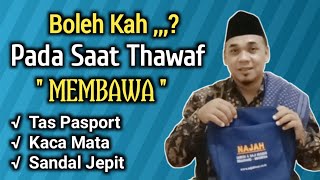 Bolehkah  Pada saat melakukan Thawaf Umrah  membawa Tas Pasport [upl. by Stoneman]