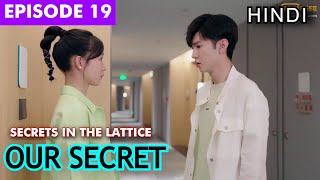 Our Secret Chinese Drama Episode 19 Hindi Explanation  New Chinese Drama Explained In Hindi ❤😊 [upl. by Anana]