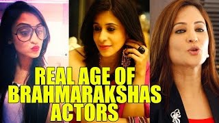 Real Age of Brahmarakshas Actors [upl. by Kathlin]