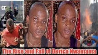 The Story Of The Rise And Fall Of Derico Nwamama [upl. by Ahsats82]