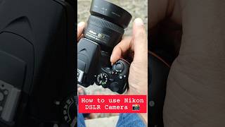 Dslr Camera kaise chalaye  How to use Nikon Dslr Camera 📸🔥 shorts shortvideo shortsfeed [upl. by Anders]