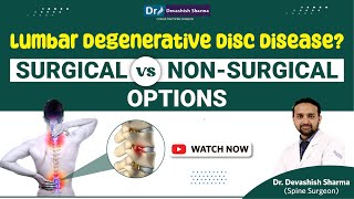 Lumber Spinal Degenerative Disc Disease Surgical vs NonSurgical Treatment Options In India [upl. by Oznohpla]