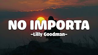 No Importa  Lilly Goodman Letra [upl. by Novad]