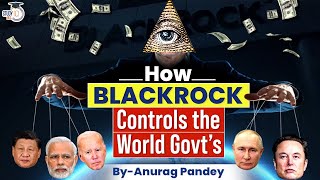 BlackRock The Real Life Illuminati  This Company owns the World  UPSC [upl. by Llerrom]