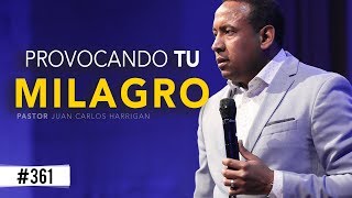 PROVOCANDO TU MILAGRO  Pastor Juan Carlos Harrigan [upl. by Rolyat]