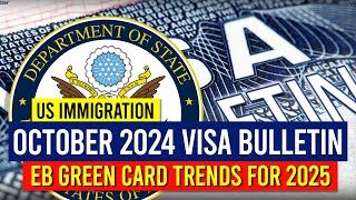 October 2024 Visa Bulletin  EmploymentBased Green Card Trends for FY 2025  US Immigration [upl. by Thorncombe]