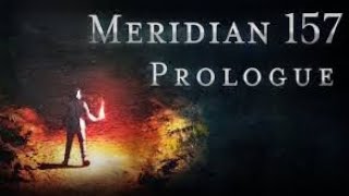 Meridian 157 Prologue Full gameplay [upl. by Gagliano]